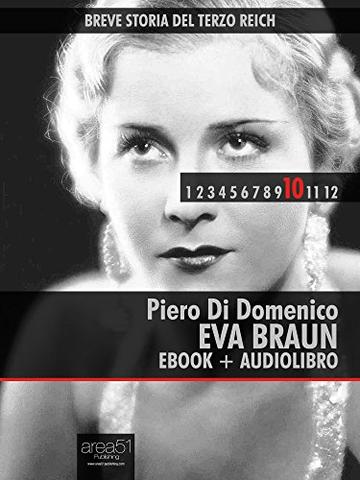 Breve storia del Terzo Reich vol. 10 (ebook + audiolibro): Eva Braun